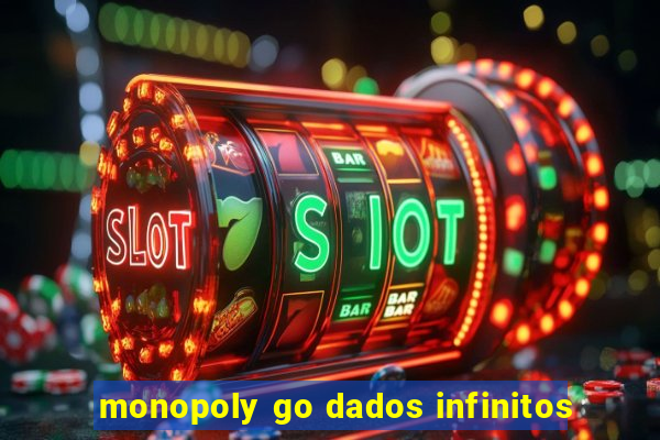 monopoly go dados infinitos